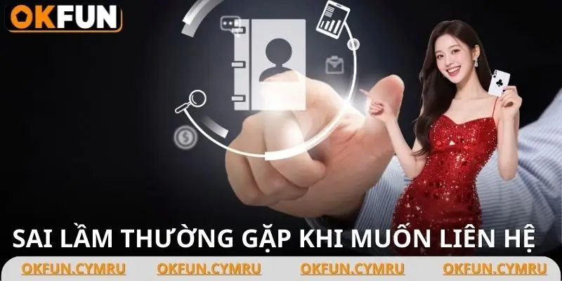 Những lỗi khi liên hệ OKFUN