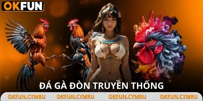 Đá Gà Đòn Truyền Thống