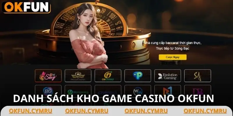 Trải nghiệm kho game Casino OKFUN phong phú và đầy cảm xúc