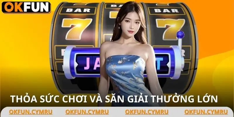 Sảnh Slot Game - Hàng trăm trò chơi mới cập nhập