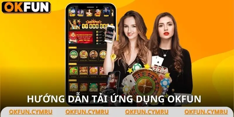 Cài đặt app OKFUN để chơi mọi lúc, mọi nơi