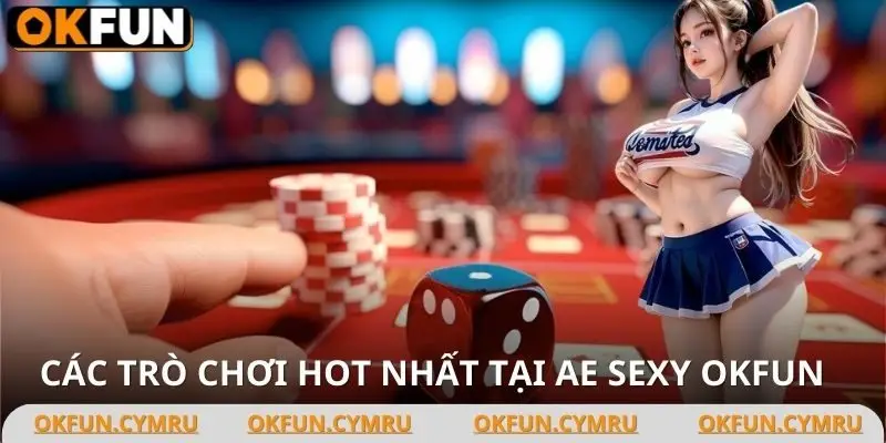 Top trò chơi Ae Sexy OKFUN khiến người chơi mê mẩn