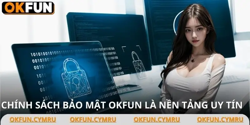 Nguyên nhân cần có chính sách bảo mật OKFUN